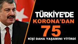 Sağlık Bakanı Fahrettin Koca açıkladı: 75 kişi daha hayatını kaybetti