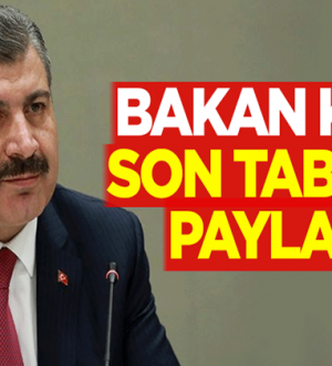 Sağlık Bakanı Fahrettin Koca, Koronavirüste son tabloyu paylaştı