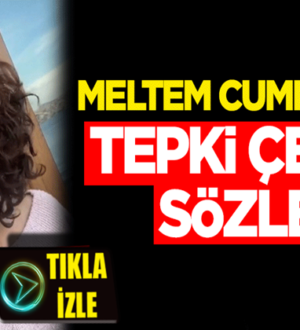 Meltem Cumbul’dan tepki çeken paylaşım ve sözler!