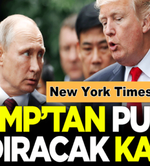 New York Times duyurdu: Trump, Vladimir Putin’i çok kızdıracak