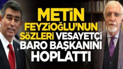 Metin Feyzioğlu’nun sözleri vesayetçi İstanbul Barosunu rahatsız etti