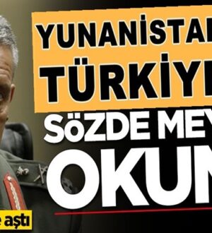 Yunanistan’dan Genelkurmay Başkanından skandal Türkiye çıkışı