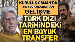 Kuruluş Osman’a Türk dizi tarihindeki en büyük transfer!