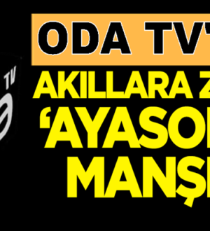 Soner Yalçın’nın ODA TV’sinden Akıl dışı Ayasofya Manşeti