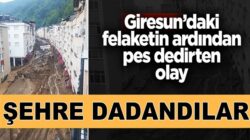 Giresun’daki sel felaketinin ardından kente yağmacılar dadandı