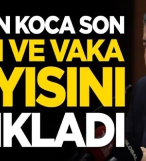 Koronavirüs Türkiye 12 Ağustos verilerini Bakan Fahrettin Koca açıkladı